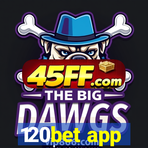 120bet app
